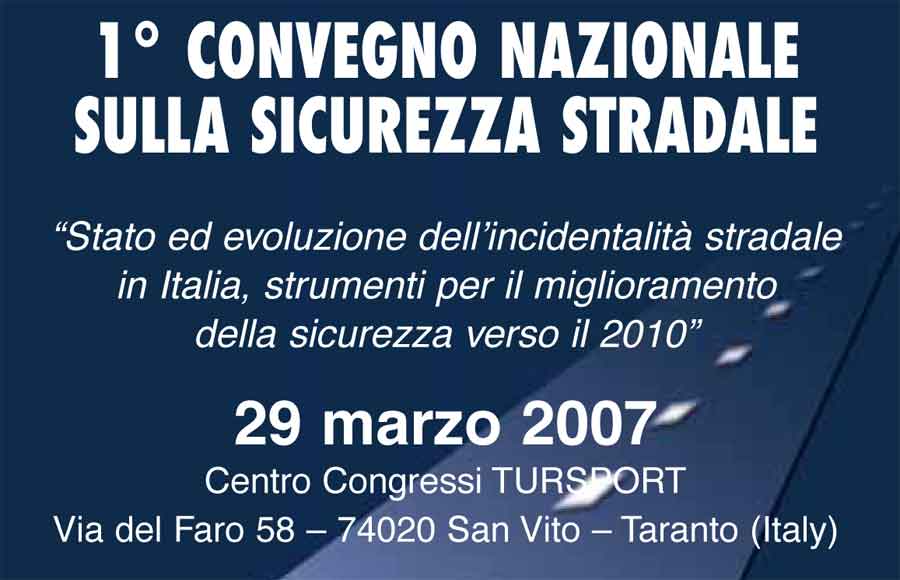 Primo Convegno Nazionale sulla Sicurezza Stradale - Taranto, 29 marzo 2007